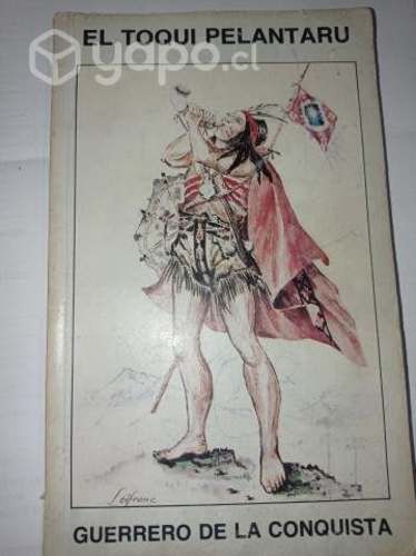 Libro El toqui Pelantaru Guerrero de la conquista