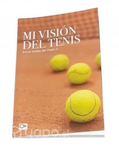 "Mi visión del tenis" - El Libro de Arturo Núñez