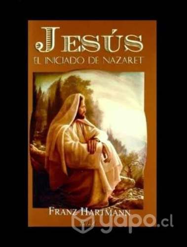 Jesús, el iniciado de Nazareth - Franz Hartmann