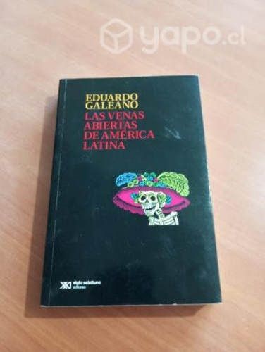 "Las venas abiertas de América Latina" E. Galeano