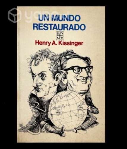 Un mundo restaurado - Henry Kissinger