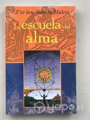 LA ESCUELA DEL ALMA DE Z´ev Ben Shimón Halevi