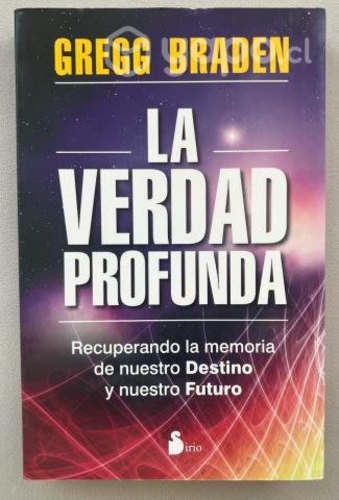 La verdad profunda de gregg braden 100% original