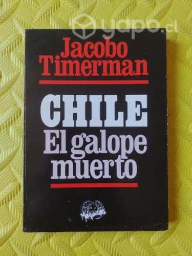 Chile el galope muerto - Jacobo Timerman