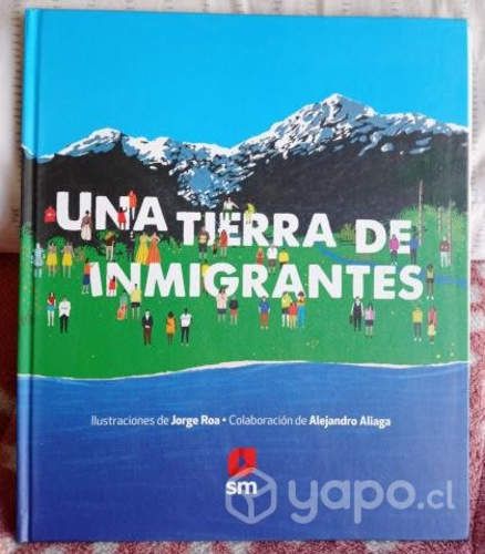 UNA TIERRA DE INMIGRANTES Jorge Roa y Alejandro A