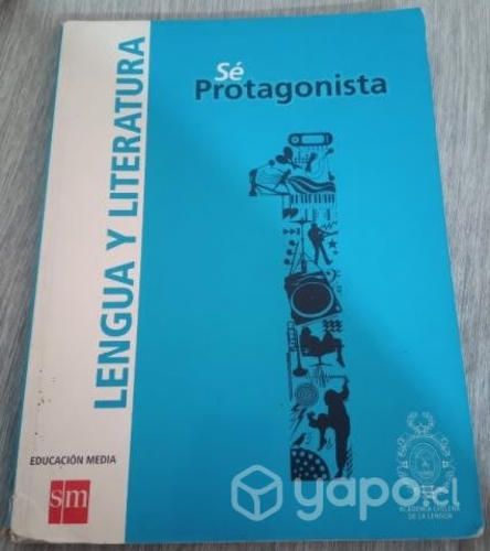 Sé Protagonista Lengua y Literatura 1°medio