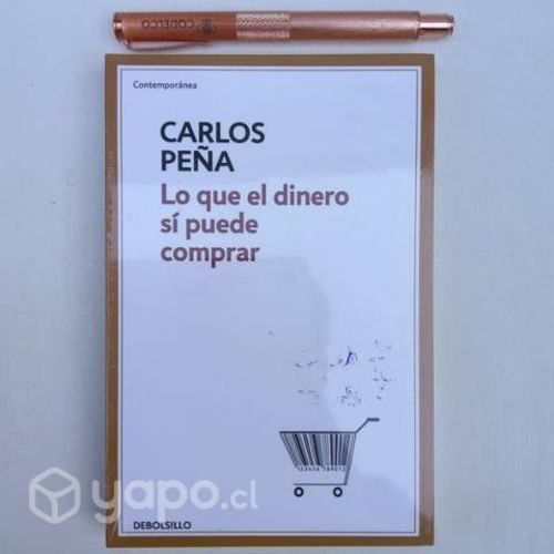 Libro Lo que el dinero si puede comprar Carlos Peñ