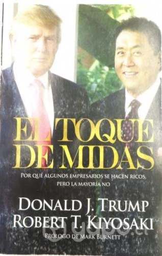 El toque de Midas Robert Kiyosaki Donald Trump
