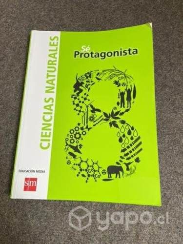 Libro Sé protagonista Ciencias Naturales 8 Básico