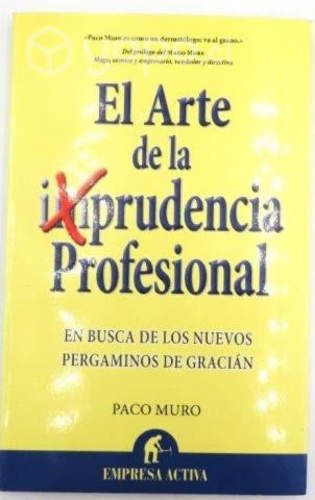 Arte de la Imprudencia Profesional en Busca de los