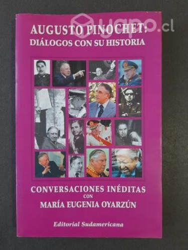 Augusto Pinochet: Diálogos con su Historia