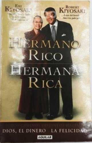 Hermano Rico Hermana Rica Robert and Emi Kiyosaki