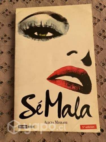 Libro Sé Mala de Alicia Misrahi