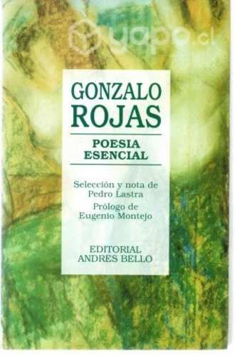 Gonzalo Rojas. Poesía Esencial