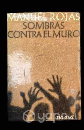 Sombras contra el muro - Manuel Rojas (1a EDICIÓN)
