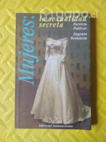 Mujeres: la sexualidad secreta - Patricia Politzer