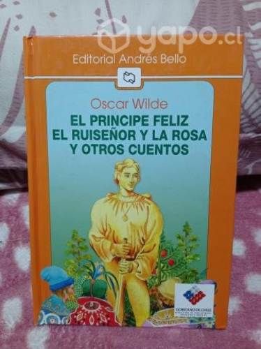 El principe feliz, el ruiseñor y la rosa y otros c