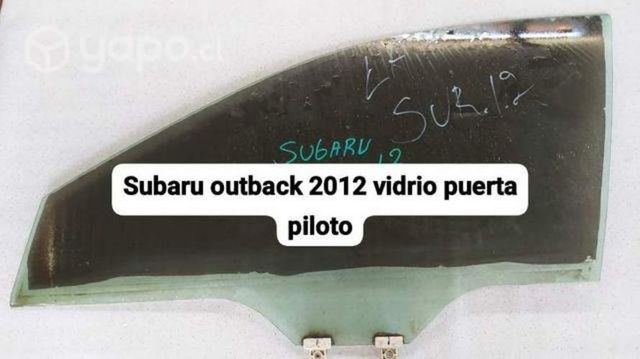 Vidrio Subaru Outback puerta piloto año 2012