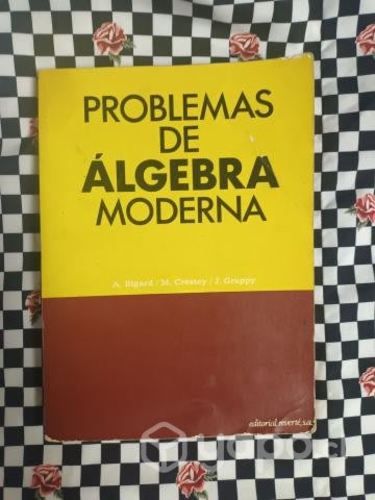 Problemas de álgebra moderna de Bigard, Crestey,