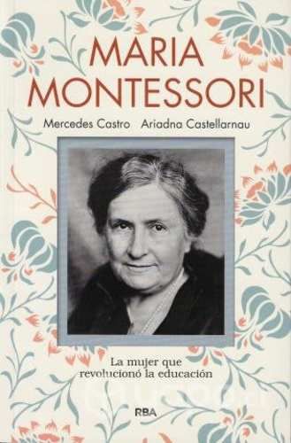 Biografías Grandes Mujeres Maria Montessori