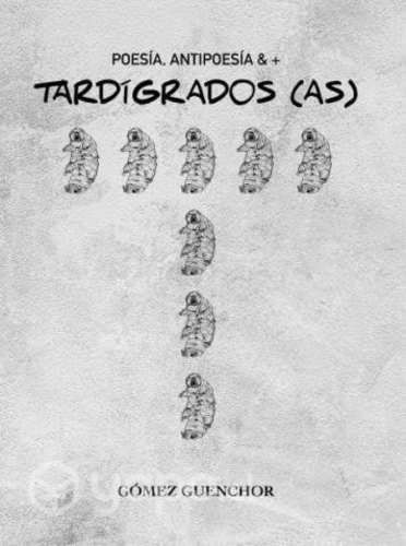 Libro de poesía "Tardígrados (as)"
