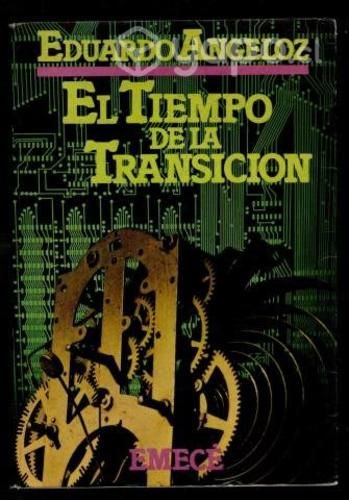 El tiempo de la transición Eduardo Angeloz