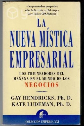 La nueva mística empresarial. Gay Hendricks,