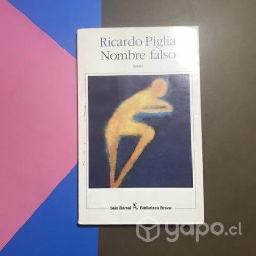 NOMBRE FALSO - Libro relatos de Ricardo Piglia
