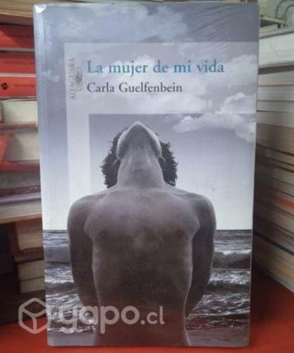 La mujer de mi vida - Carla Guelfenbein