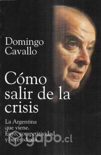 Cómo Salir De La Crisis / Domingo Cavallo