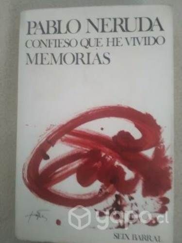 Confieso que he vivido.memorias.Pablo Neruda.