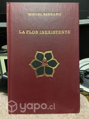 La flor inexistente-miguel serrano