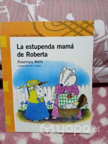 La estupenda mamá de Roberta Autor: Rosemary Wells