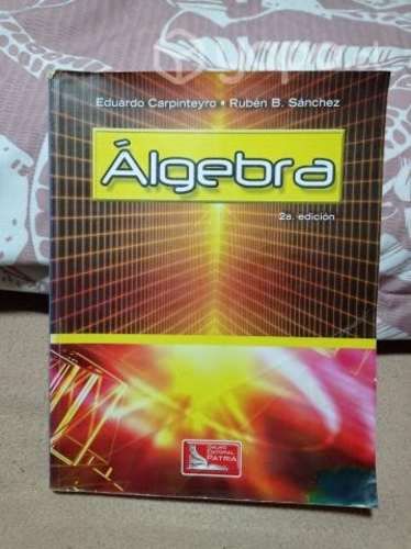 ALGEBRA - Eduardo Carpinteyro - Rubén B. Sánchez
