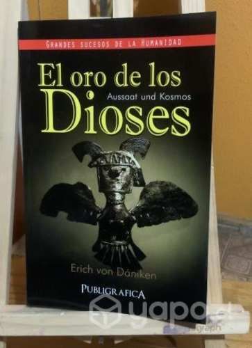 El Oro de los dioses Von Daniken