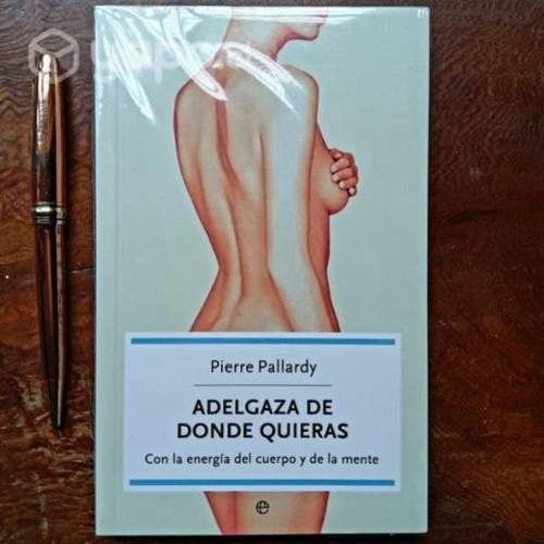 Libro Adelgaza de donde quieras Pierre Pallardy