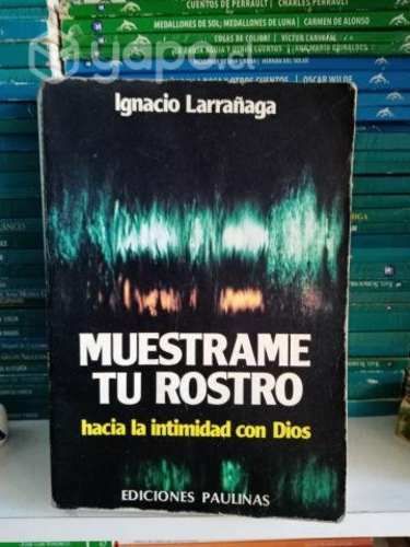 Muestrame tu rostro, hacia la intimidad con Dios