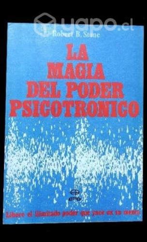 La magia del poder psicotronico - Robert B. Stone