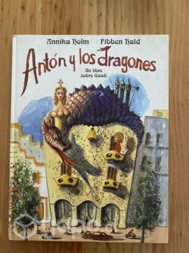 Antón y los Dragones un libro sobre Gaudí