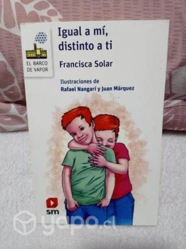 Igual a mí, distinto a ti Autor: Francisca Solar