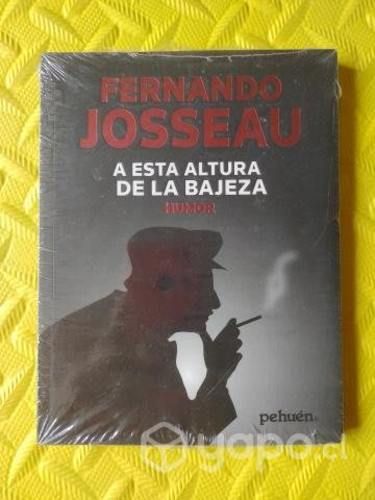A esta altura de la bajeza - Fernando Josseau
