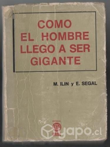 Como El Hombre Llegó A Ser GiganteM. Ilin, E. Sega