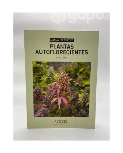 MANUAL DE CULTIVO &quot;Plantas Autoflorecientes&quot;