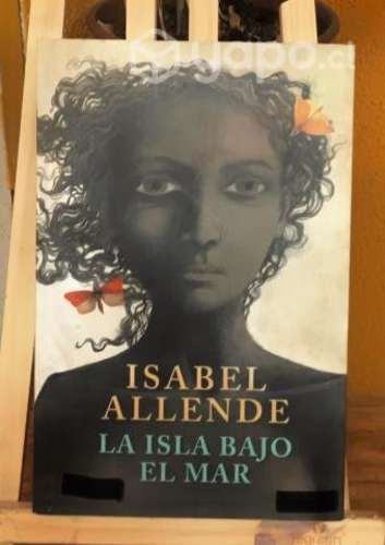 La isla bajo el mar - Isabel Allende