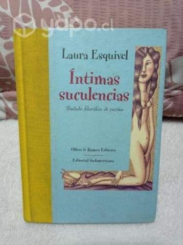 Intimas suculencias Autor: Laura Esquivel
