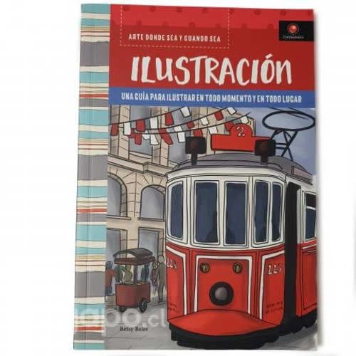 Ilustración. Una Guía Para Ilustrar En Todo Moment