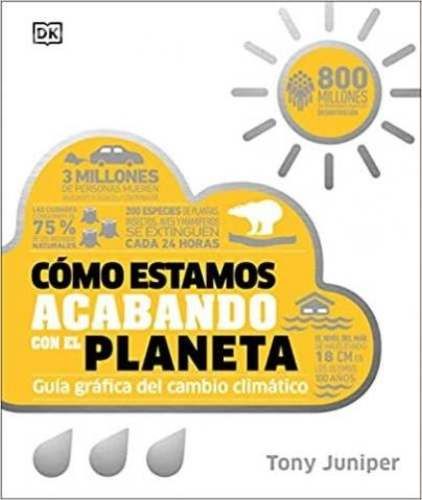 Cómo estamos acabando con el planeta