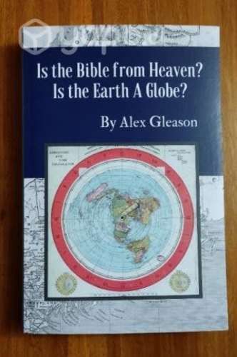 Is the Bible from heaven? Is the earth a globe