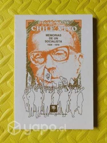 Chile vivo Memorias de un socialista - Oscar Waiss