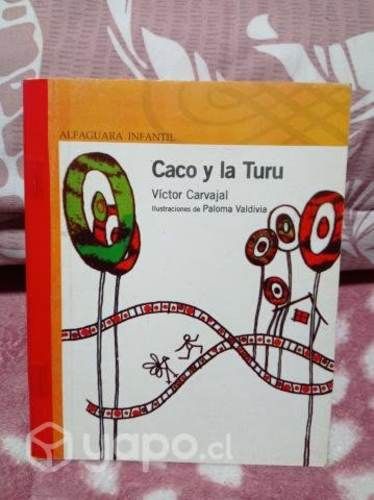 Caco y la Turu Autor: Víctor Carvajal - ALFAGUARA